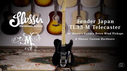 Fender Japan 【試奏動画有】TL33-M w/ Monty's Guitars Retro Wind Pickups & Slusser Custom Hardware