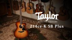 Taylor 【試奏動画有】214ce-K SB Plus【Taylor公認 リペアマン在籍店】