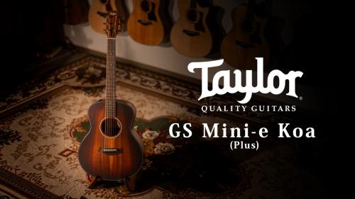 Taylor 【試奏動画有】 GS Mini-e Koa Plus【Taylor公認 リペアマン在籍店】
