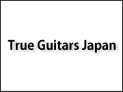 True Guitars Japan(トゥルーギターズジャパン)