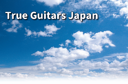 True Guitars Japan(トゥルーギターズジャパン)_1