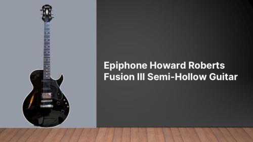 Epiphone  Howard Roberts FusionⅢ　