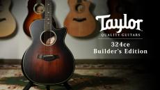 Taylor Builder's Edition 324ce 2020 【Taylor公認 リペアマン在籍店】